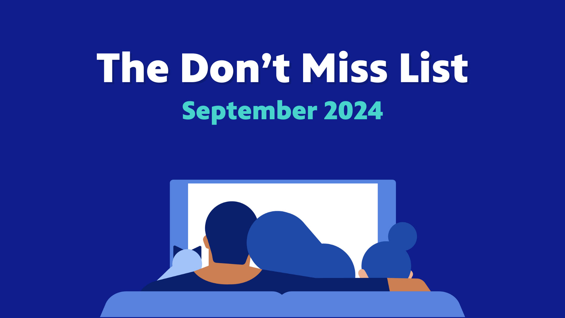 September 2024 Don't Miss List