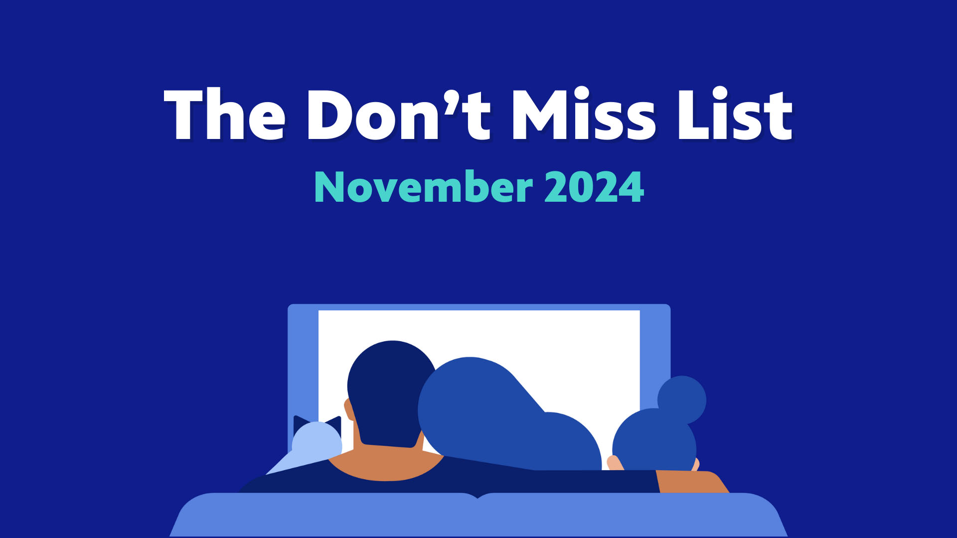 November 2024 Don't Miss List